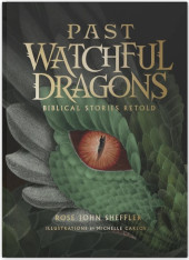 Past Watchful Dragons: Biblical Stories Retold